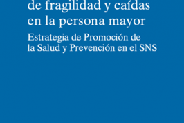 Documento de consenso sobre la prevención de fragilidad y caídas en la persona mayor (Estrategia de promoción de la salud y prevención en el SNS, Ministerio de Sanidad, Servicios Sociales e Igualdad 2014, Spanish)