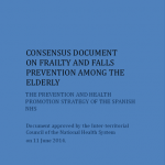 Consensus document on frailty and falls prevention among the elderly (The Prevention and health promotion strategy of the Spanish NHS – Ministry of Health, Social Services and Equality 2014, English)